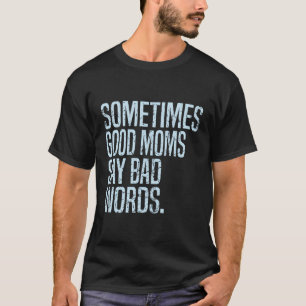 T-shirt Parfois, Les Bonnes Mères Disent De Mauvais Mots D