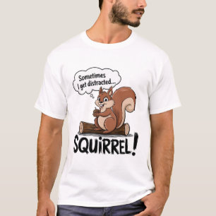 T-shirt parfois, on me distrait l'écureuil