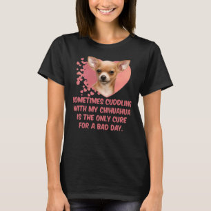 T-shirt Parfois Se Casser Avec Mon Chihuahua Est Le Seul C