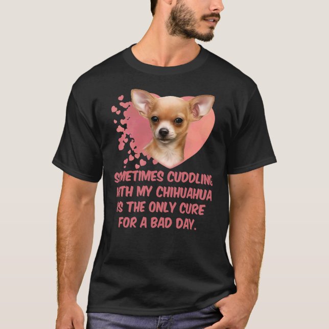 T-shirt Parfois Se Casser Avec Mon Chihuahua Est Le Seul C (Devant)