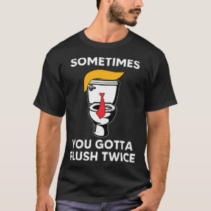 T-shirt Parfois, Vous Devez Retirer Deux Fois Trump Electi