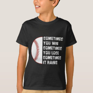 T-shirt Parfois vous gagnez perdre des pluies froides 
