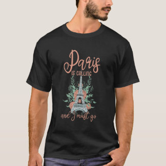 T-shirt Paris Appelle Que Je Dois Aller France Floral Mini