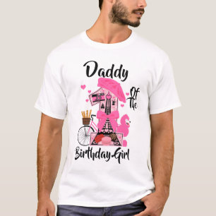 T-shirt Paris Birthday Girl Daddy   Tour Eiffel