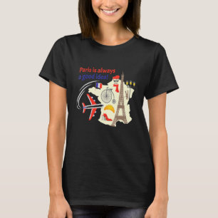 T-shirt Paris Est Toujours Une Bonne Idée - Tour Eiffel -