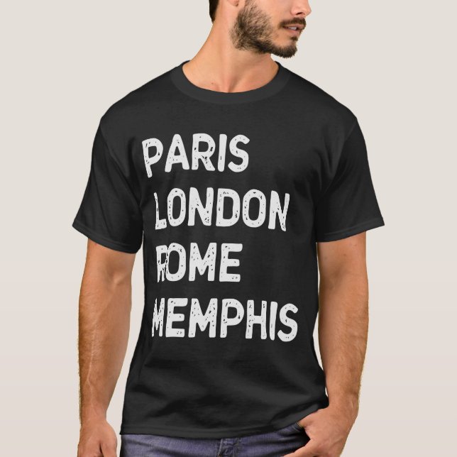 T-shirt Paris Rome Londres Memphis (Devant)