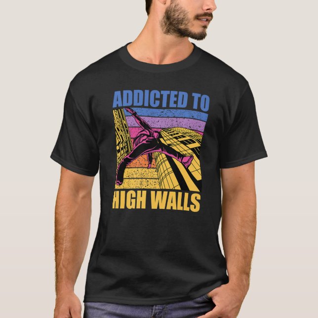 T-shirt Parkour additcted to high walls funny saying Premi (Devant)