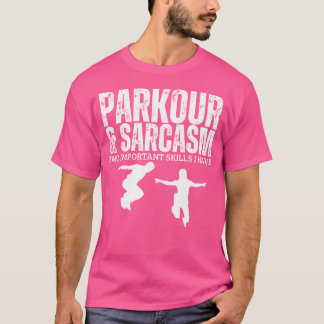T-shirt Parkour And Sarcasm Funny Parkour