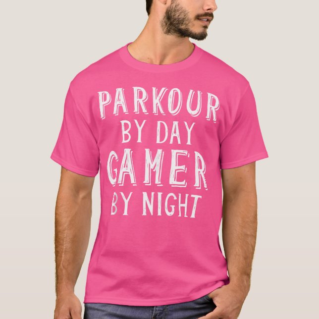 T-shirt Parkour By Day Gamer By Night - Street Free Runnin (Devant)