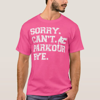T-shirt Parkour Free Running Traceur Vintage Sorry. Cant.