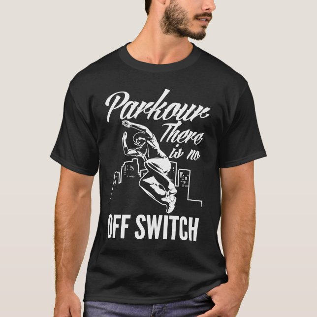 T-shirt Parkour Il N'Y A Pas D'Interrupteur Parkour (Devant)