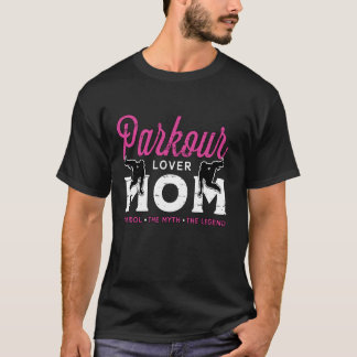 T-shirt Parkour Lover Maman L'Idole Le Parkour Freerunner