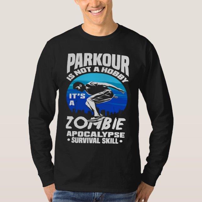 T-shirt Parkour Not A Hobby It's Zombie Apocalypse Surviva (Devant)