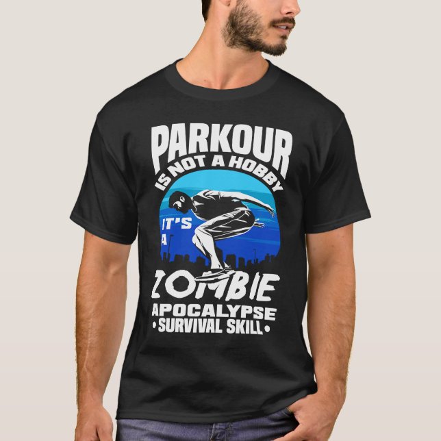 T-shirt Parkour Not A Hobby It's Zombie Apocalypse Surviva (Devant)