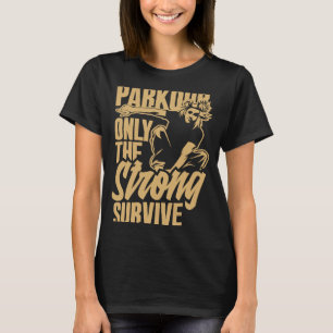 T-shirt Parkour Seule La Forte Survive Parkour