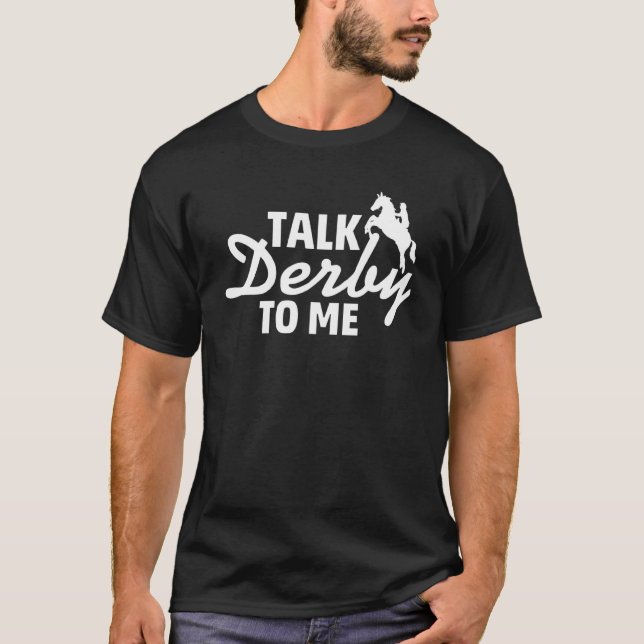T-shirt Parle Derby à Moi  Pour Les Courses De Chevaux (Devant)