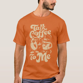 T-shirt Parle-moi Café Barista Humour ami