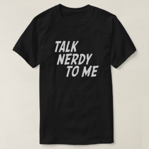 T-SHIRT PARLE-MOI DE NERDY