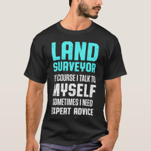 T-shirt Parler d'arpentage drôle Surveyor 