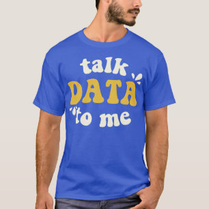 T-shirt Parler de données à moi Data Scientifique