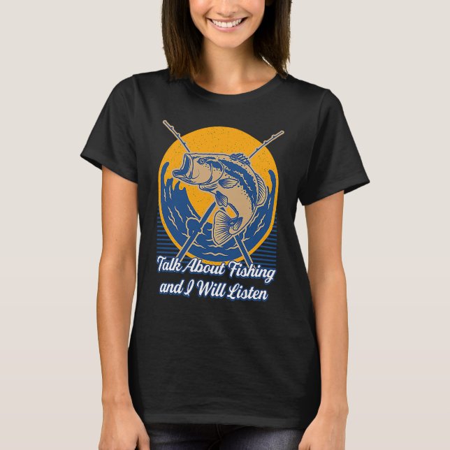 T-shirt Parler de pêche, j'écouterai amis pêcheurs (Devant)