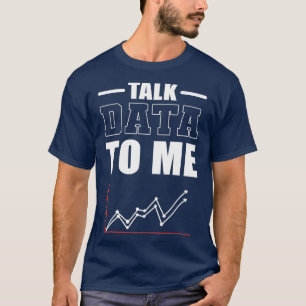 T-shirt Parler des données à moi Data Scientifique Data An