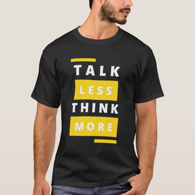 T-shirt Parler moins penser plus de typographie (Devant)