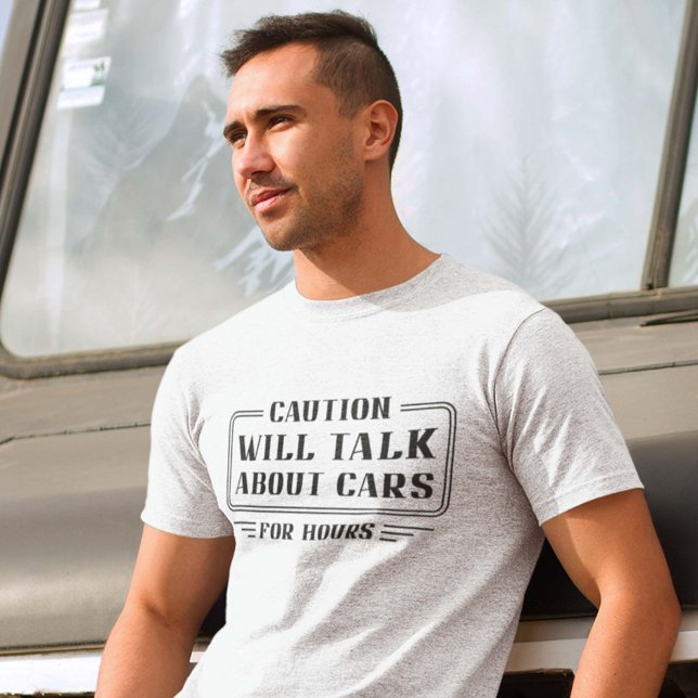 T-shirt Parlera Des Voitures (caution will talk about cars for hours shirt)
