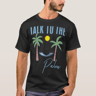 T-shirt Parlez À L'Île Tropicale Des Palmiers