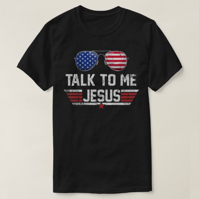 T-shirt Parlez à moi Jésus lunettes US Drapeau Amérique 4e (Design devant)