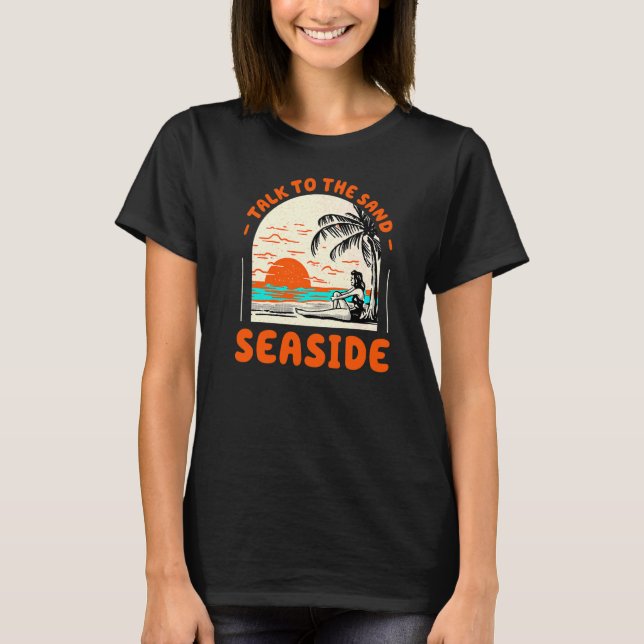 T-shirt Parlez À Sand Seaside Beach Oregon Ocean Summer (Devant)