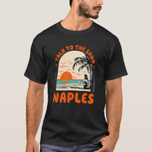 T-shirt Parlez Au Sand Naples Beach Florida Ocean Summer