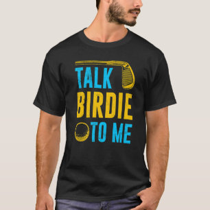 T-shirt Parlez Birdie à moi Golf Player Sport Pun Amusant 