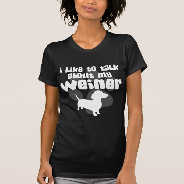 T-shirt Parlez de mon Weiner (Devant)