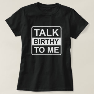 T-shirt Parlez de naissance à moi Drôle Travail et livrais