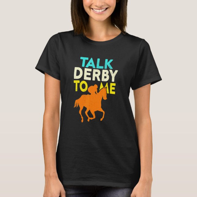 T-shirt Parlez Derby À Moi Horse Racing Derby Race Proprié (Devant)