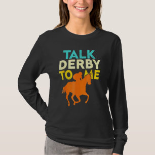T-shirt Parlez Derby À Moi Horse Racing Derby Race Proprié