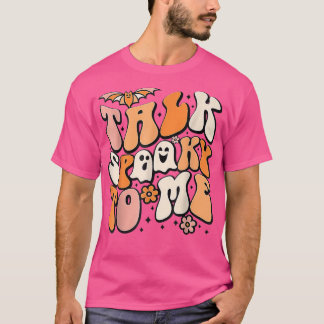 T-shirt Parlez Éffrayant Pour Moi Vibes Éffrayantes Ghost 