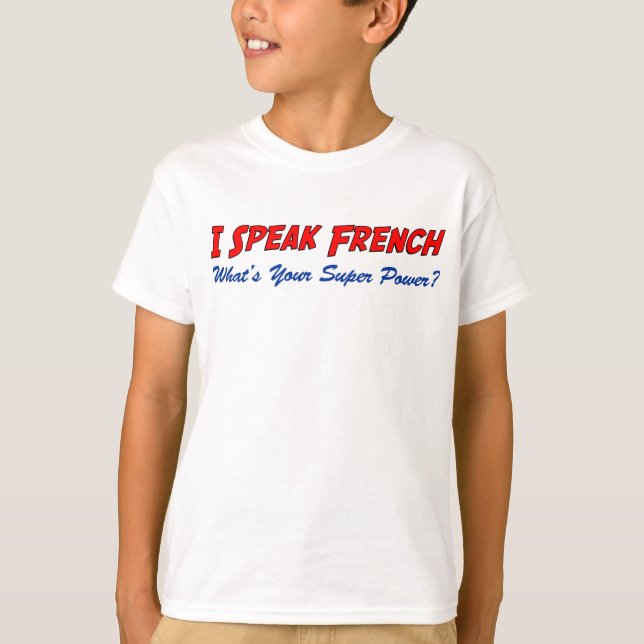 T-shirt Parlez le super pouvoir français (Devant)