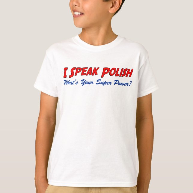 T-shirt Parlez le super pouvoir polonais (Devant)
