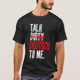 T-shirt Parlez-Moi De Dirty Deutsch