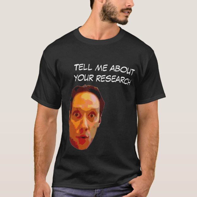 T-shirt Parlez-moi de votre recherche (Devant)