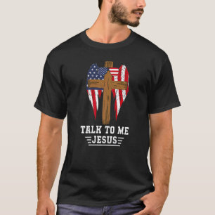 T-shirt Parlez-Moi Jésus Nous Verres Drapeau Racheté Croix