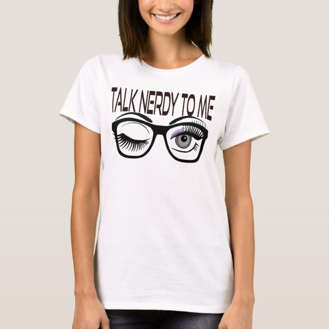 T-shirt Parlez Nerdy Pour Moi Geeks Lunettes Winking Oeil  (Devant)