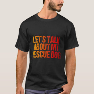 T-shirt Parlons de mon animal de chien Secouru