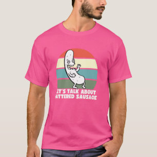 T-shirt Parlons de saucisse beurrée, drôle d'Internet