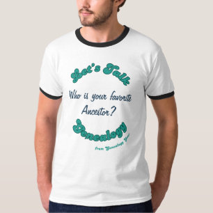 T-shirt Parlons Généalogie : Ancêtre favori