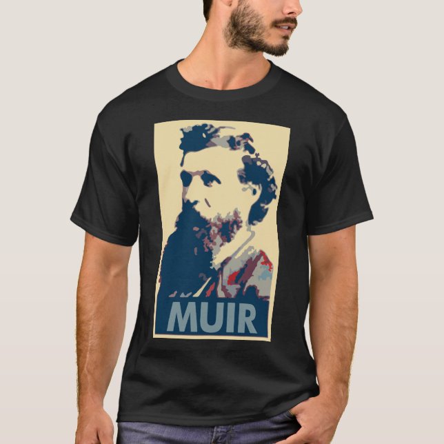 T-shirt Parodie politique d'affiche de John Muir (Devant)