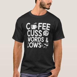 T-shirt Paroles de jurons de café et de vaches passe-temps