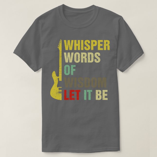 T-shirt Paroles De Sagesse Qui Whisper Laissent Devenir Un (Design devant)